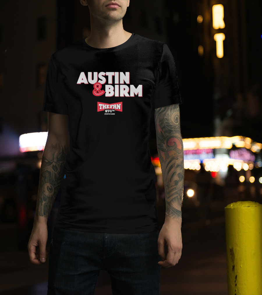 97.1 FM The Fan Austin And Birm Show T-Shirt
