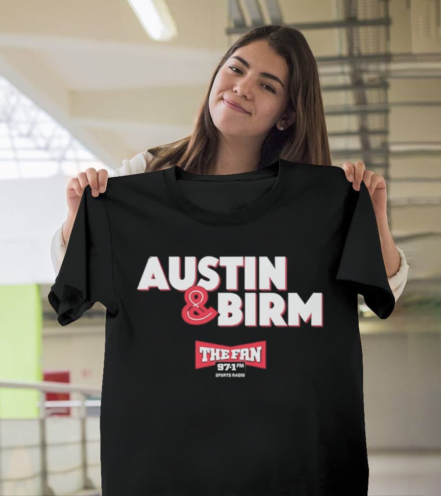 97.1 FM The Fan Austin And Birm Show T-Shirt