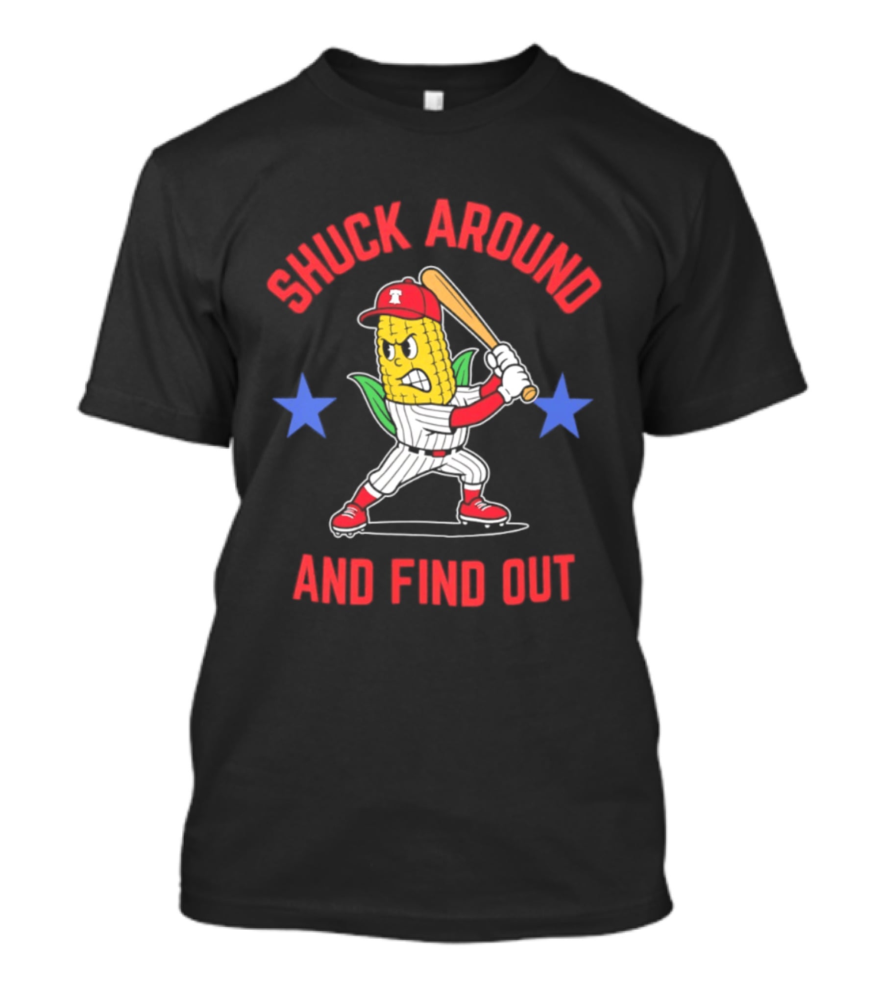 Phillies Baseball Shuck Around And Find Out Corn Batter With Bat And Stars T-Shirt
