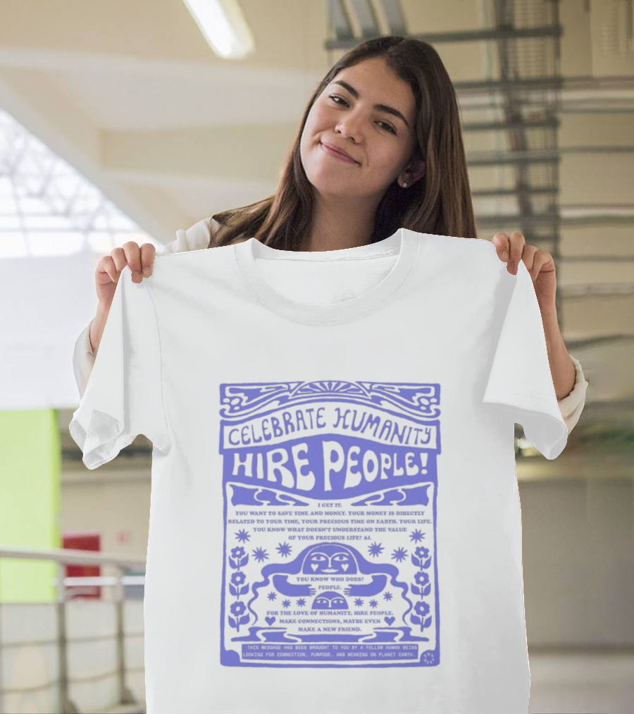Celebrate Humanity Hire People Embrace Inclusion Diversity Kindness T-Shirt