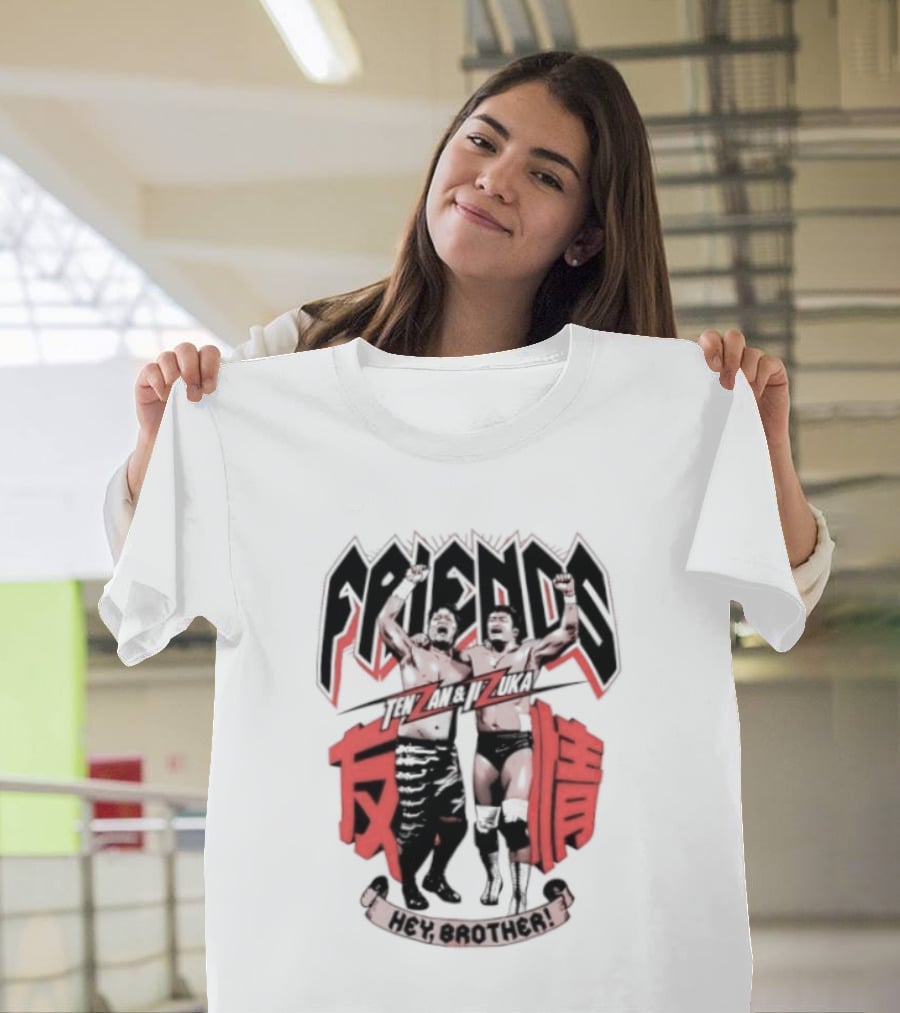 Hiroyoshi Tenzan Takashi Iizuka Friendship Tag Hey Brother Friends Kanji T-Shirt
