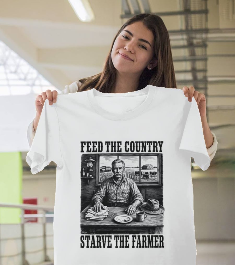 Feed The Country Starve The Farmer Agriculture Farmer In Cabin With Fields And Hat T-Shirt