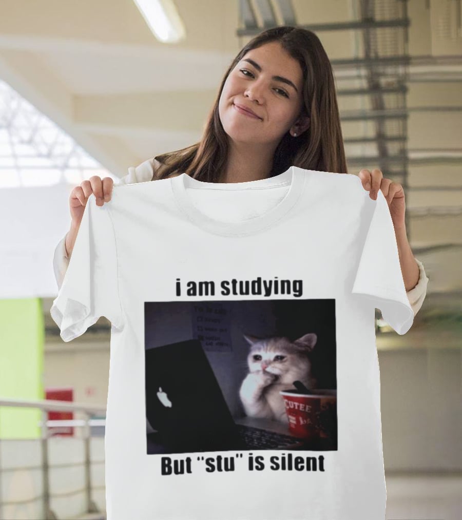I Am Studying But "stu" Is Silent Sad Cat Meme Laptop Cup T-Shirt