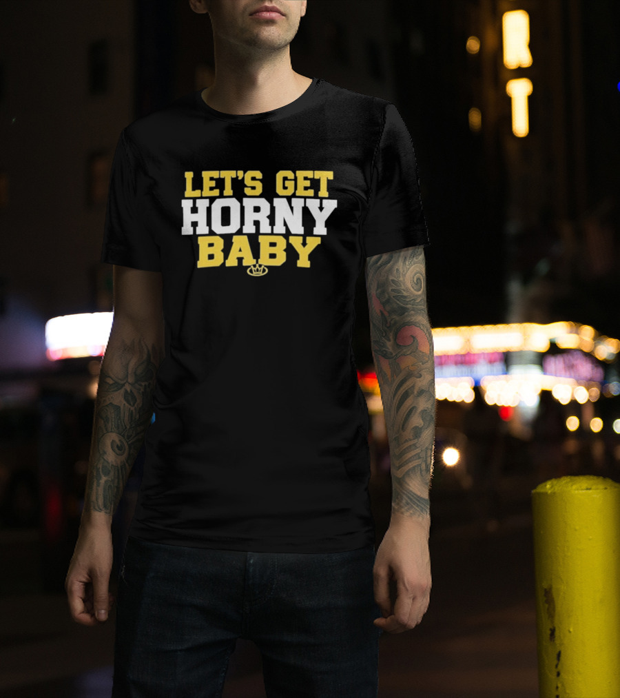 LET'S GET HORNY BABY Crown Yellow White T-Shirt
