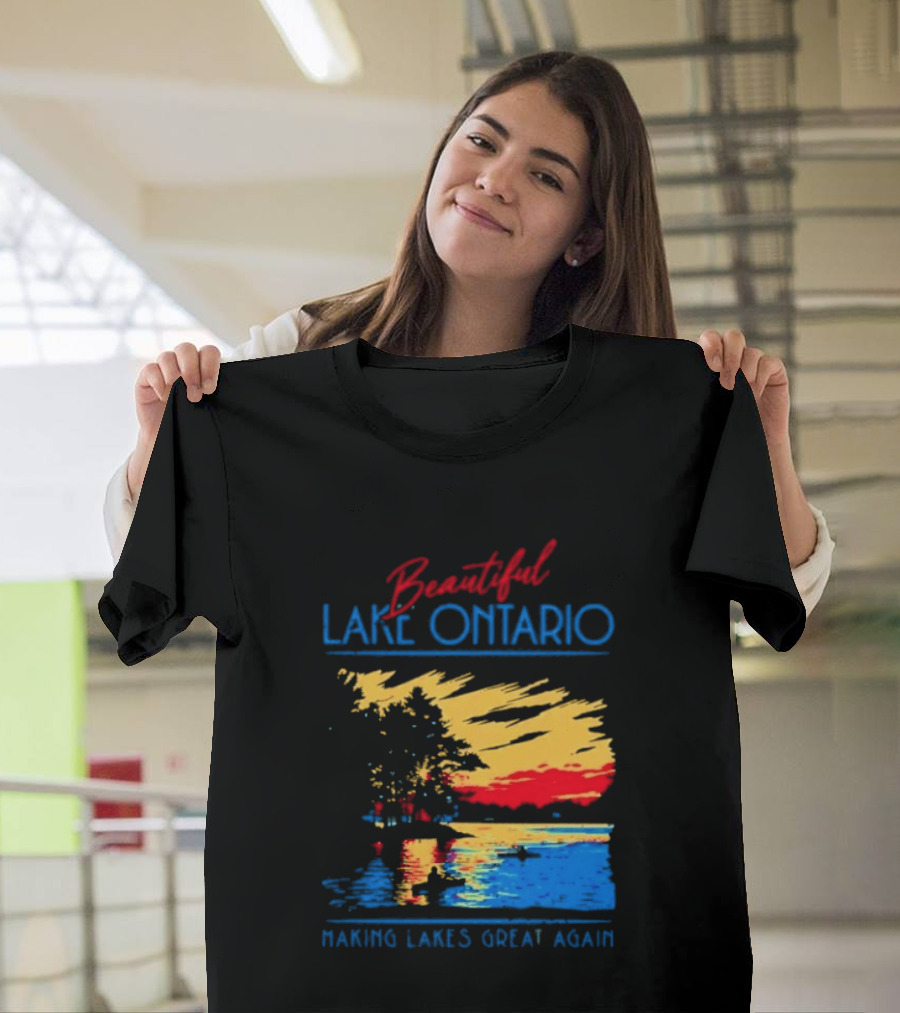 Beautiful Lake Ontario Making Lakes Great Again T-Shirt