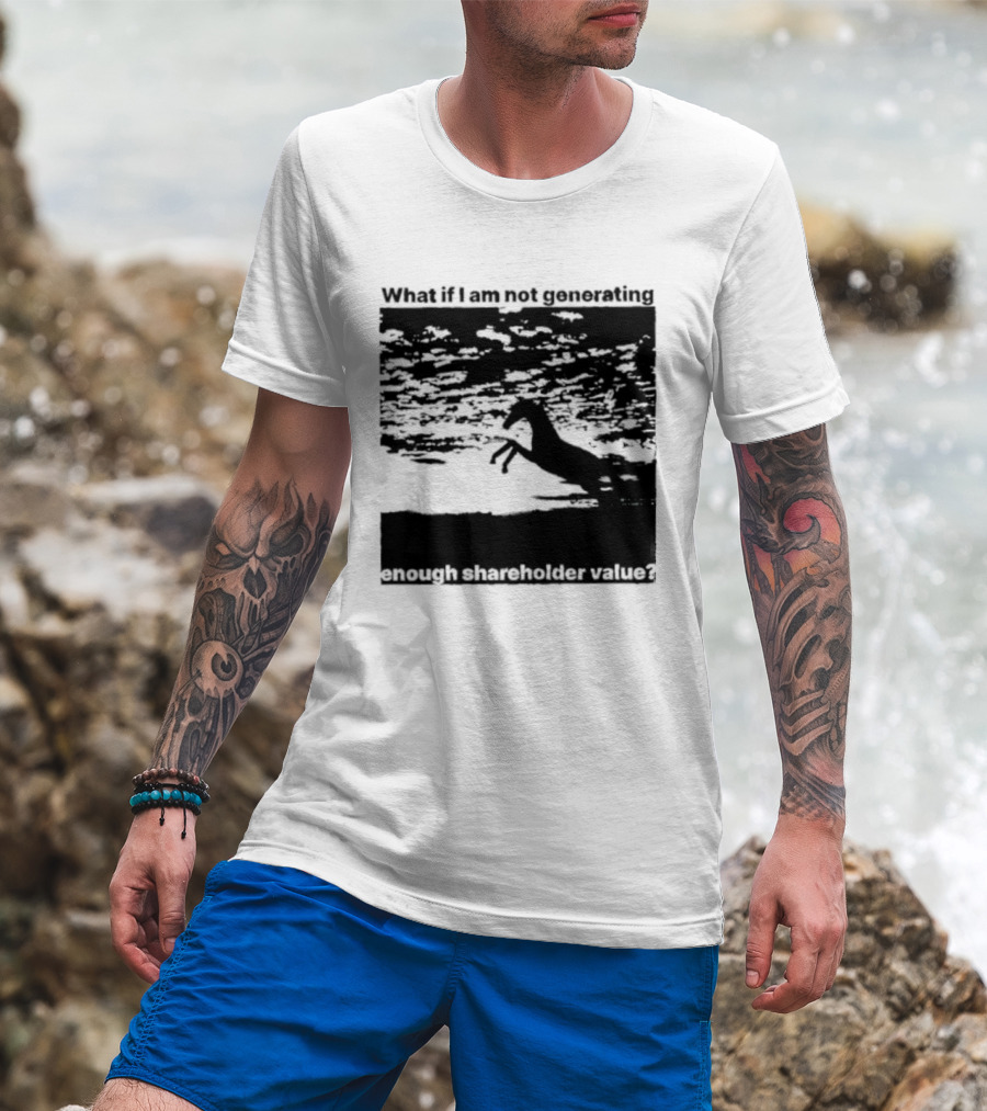 What If I Am Not Generating Enough Shareholder Value Deer Sunset Scene T-Shirt