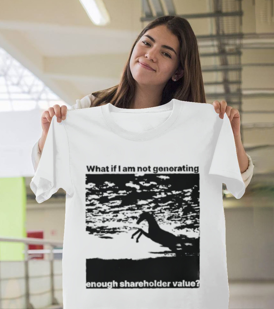 What If I Am Not Generating Enough Shareholder Value Deer Sunset Scene T-Shirt