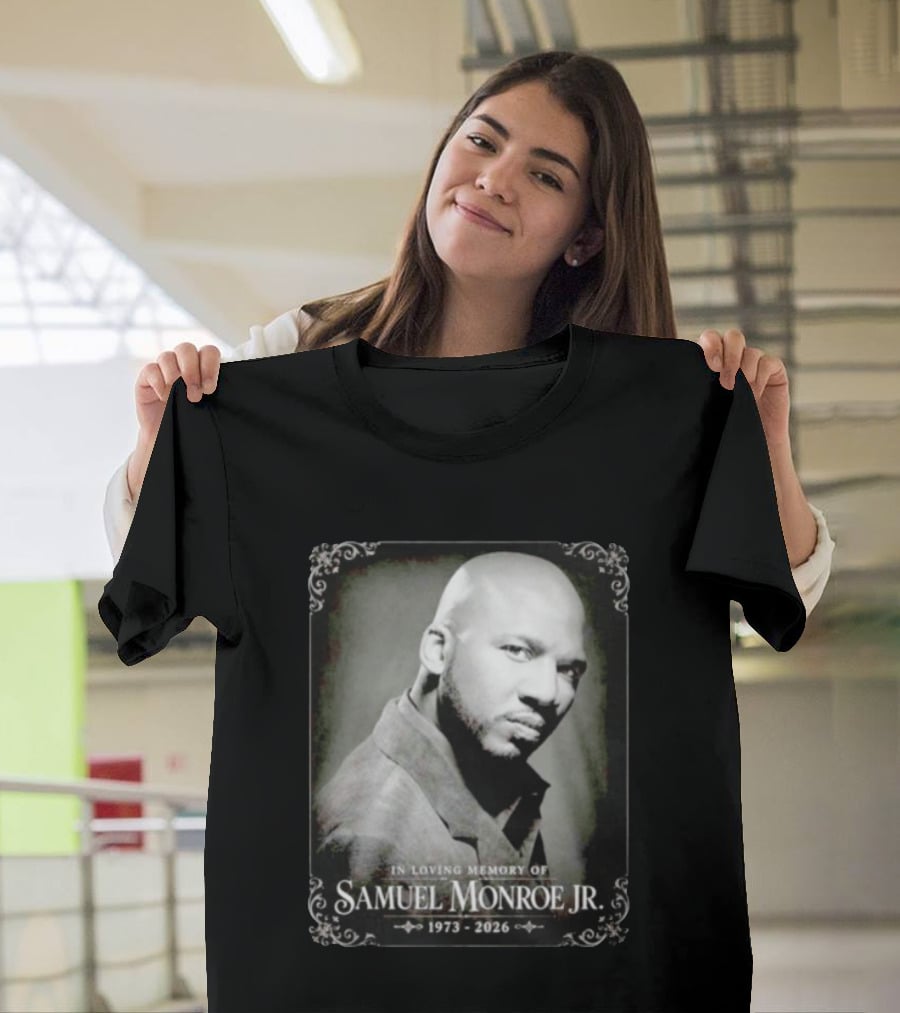 In Loving Memory Of Samuel Monroe Jr 1973 2026 T-Shirt