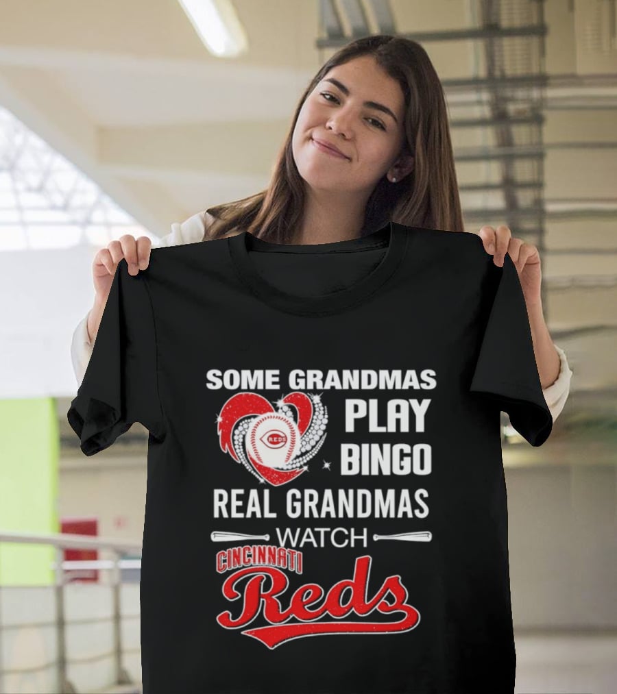 Cincinnati Reds Some Grandmas Play Bingo Real Grandmas Baseball T-Shirt