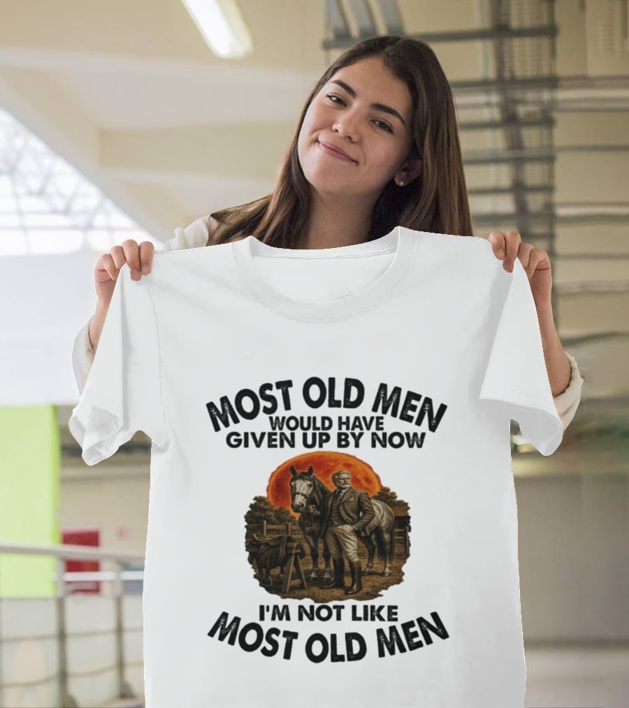 Most Old Men Would Have Given Up By Now I'm Not Like Most Old Men Equestrian Horse Rider Vintage Sunset T-Shirt
