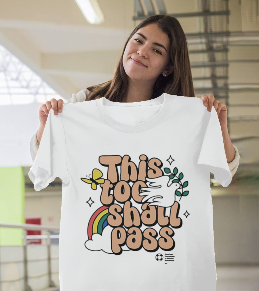 This Too Shall Pass Butterfly Rainbow Peaceful Message T-Shirt