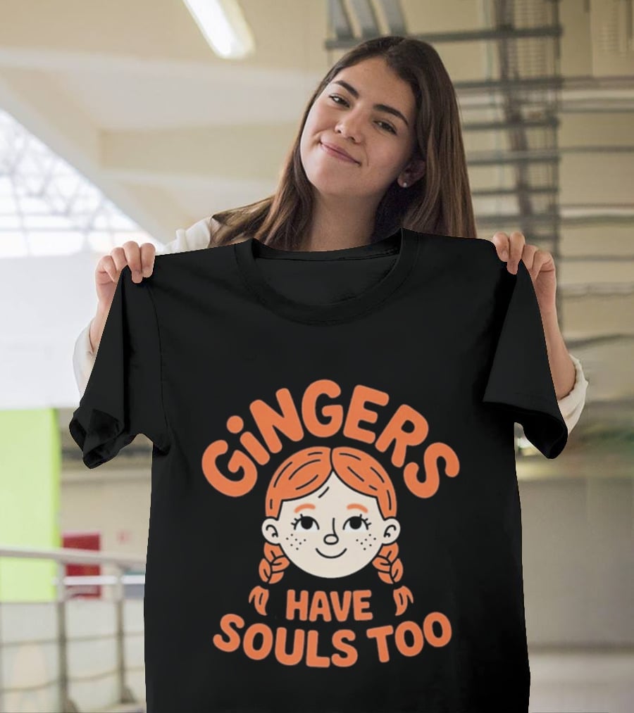 Gingers Have Souls Too Redhead T-Shirt