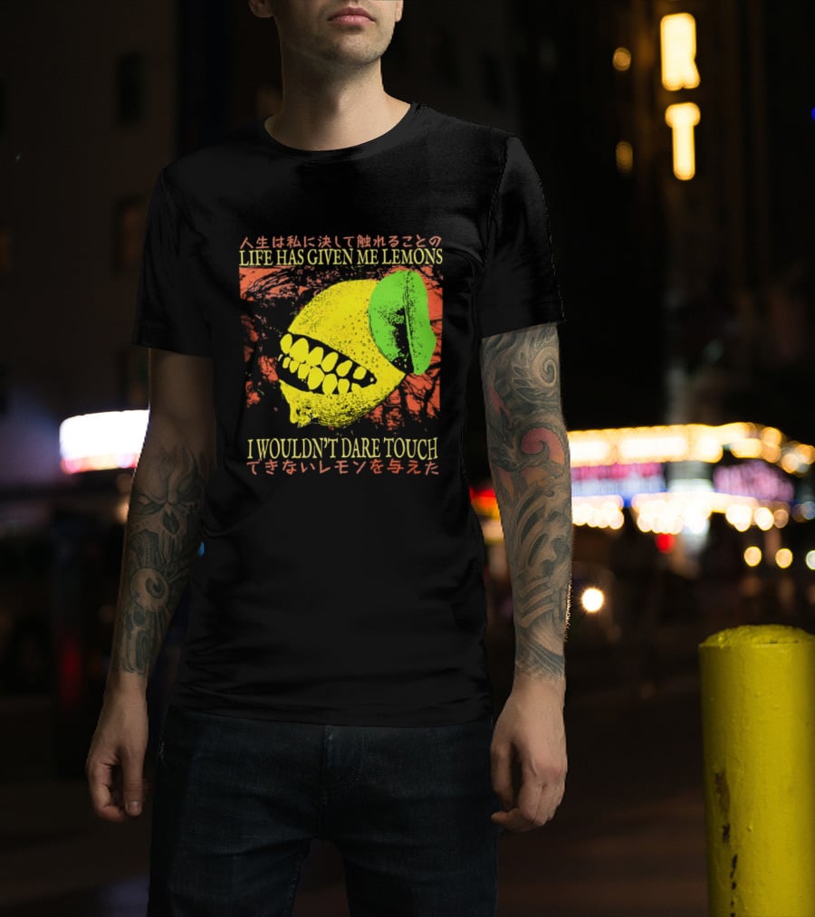 Life Has Given Me Lemons I Wouldn't Dare Touch T-Shirt