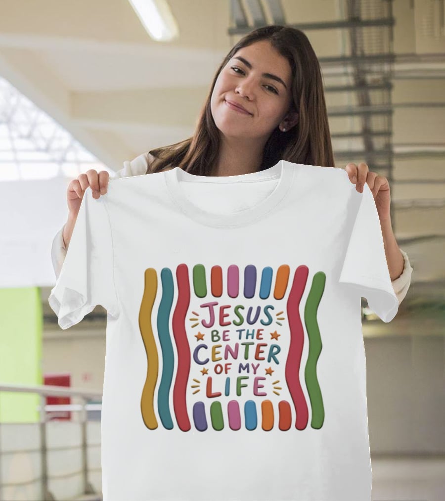 Jesus Be The Center Of My Life Colorful Waves And Stars T-Shirt
