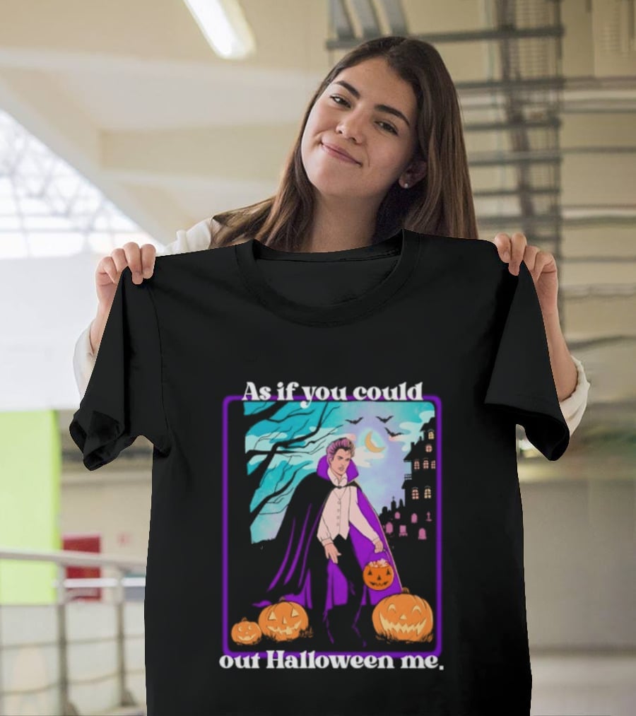 Original As If You Could Out Halloween Me Dracula Pumpkin Scene T-Shirt