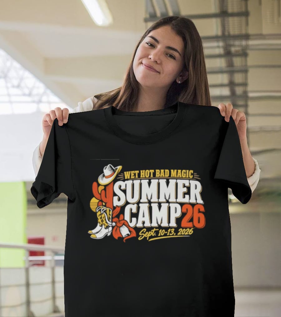 Wet Hot Bad Magic Summer Camp Sept 10 13 2026 Cowboy Hat Cactus Adventure T-Shirt