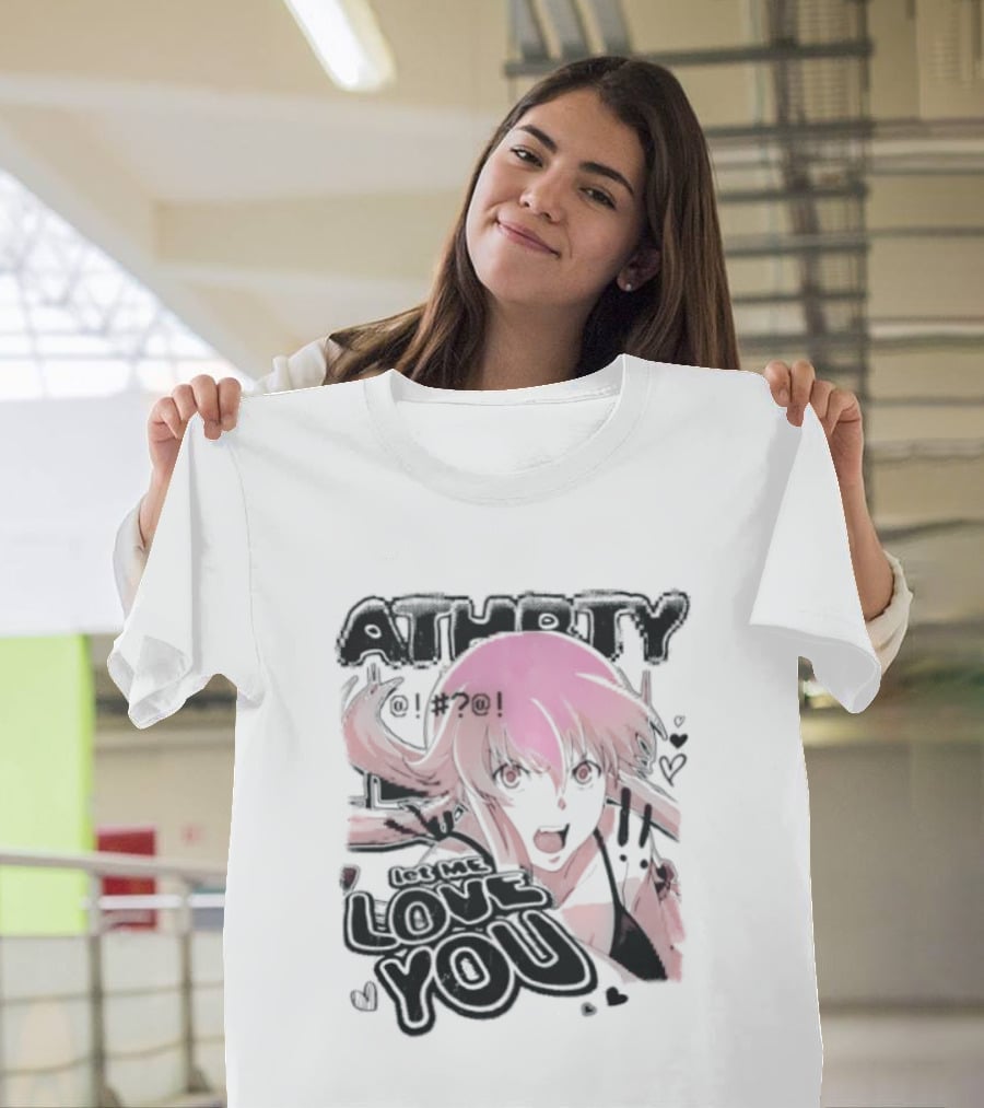 Athorty Let Me Love You Yuno Gasai Future Diary Character Anime Fan T-Shirt