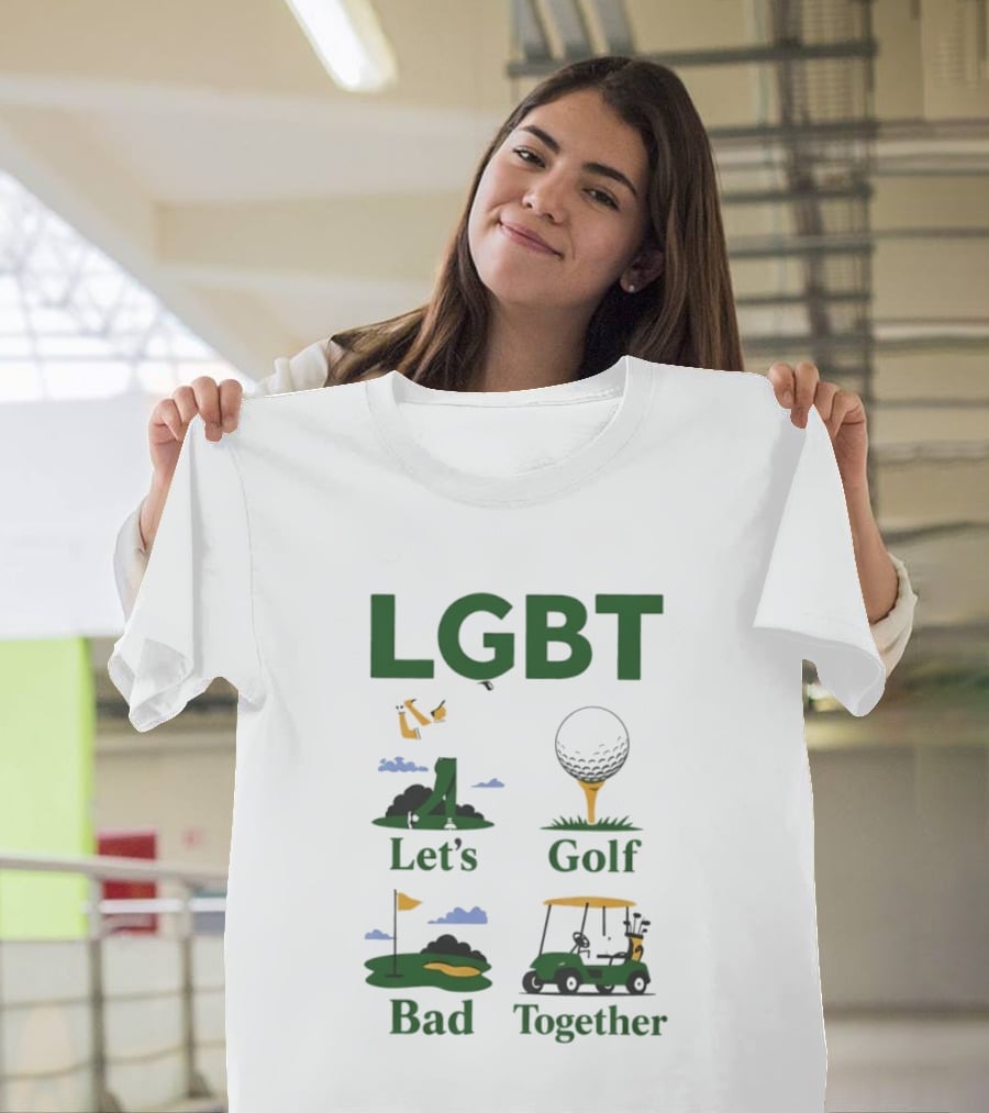 LGBT Let's Golf Bad Together Golf Cart And Flag Hole T-Shirt