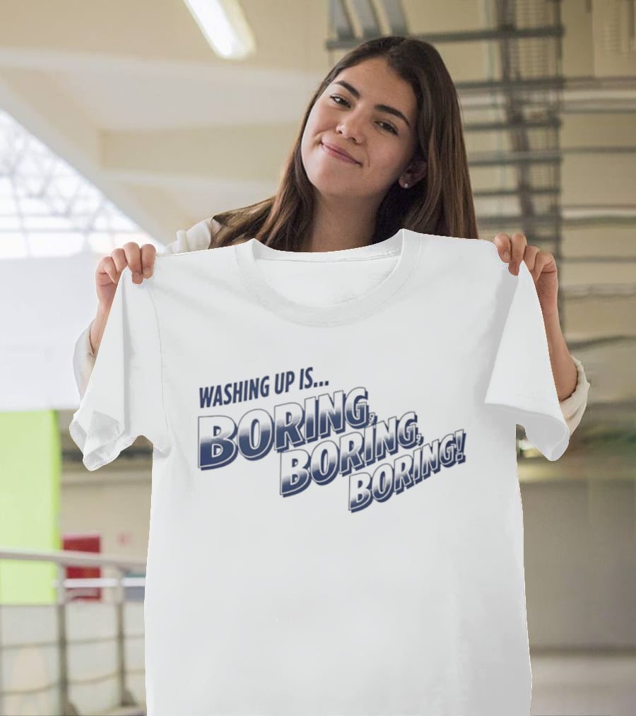 Washing Up Is Boring Boring Boring Nigel Farage T-Shirt