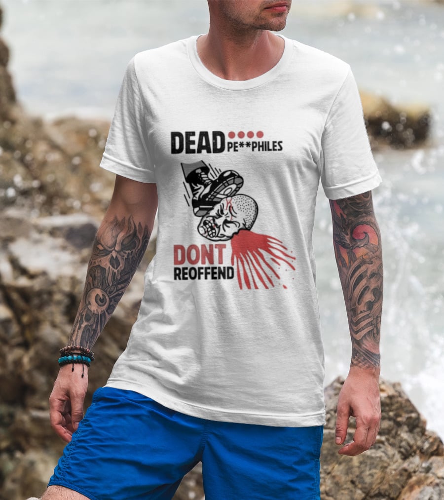 Dead Pedophiles Don't Reoffend T-Shirt