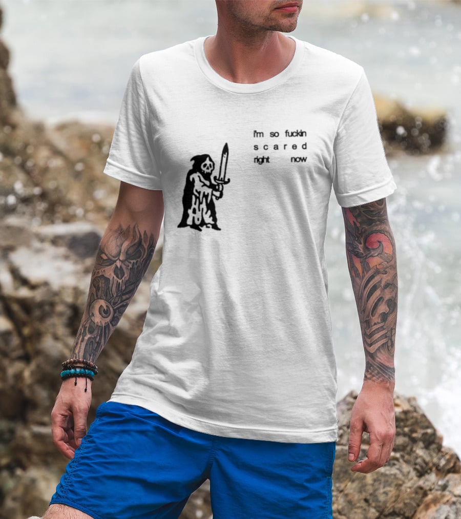 I'm So Fuckin Scared Right Now Grim Reaper With Sword T-Shirt