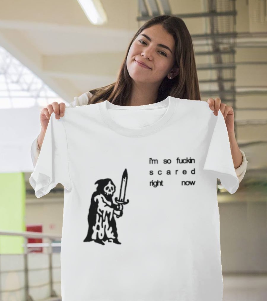 I'm So Fuckin Scared Right Now Grim Reaper With Sword T-Shirt