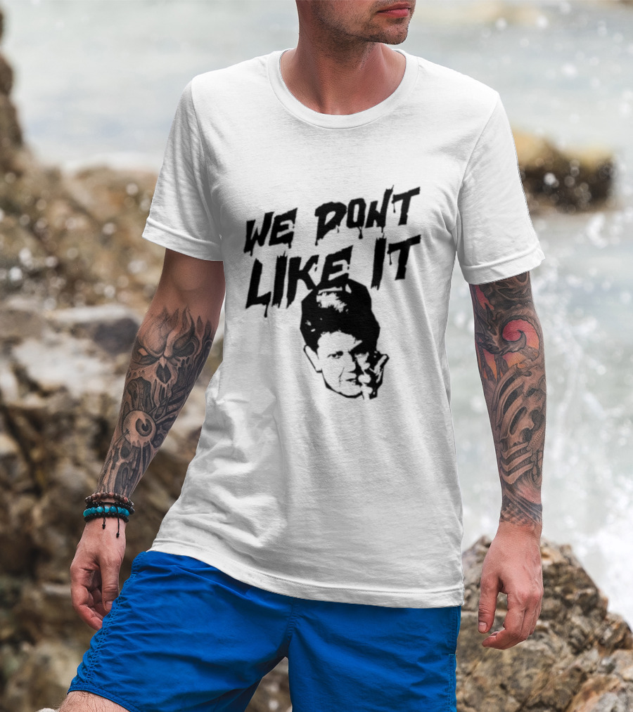 We Don't Like It Pointing Finger Disapproval Uppercase Text With Face T-Shirt