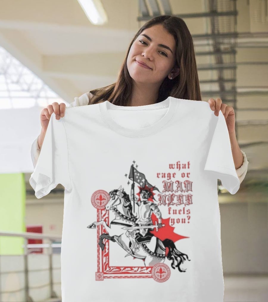 What Rage Or Madness Fuels You Knight In Red And Black T-Shirt