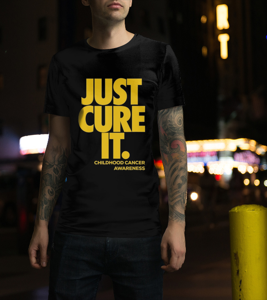 Just Cure It Childhood Cancer Awareness Fundraiser Campaign T-Shirt