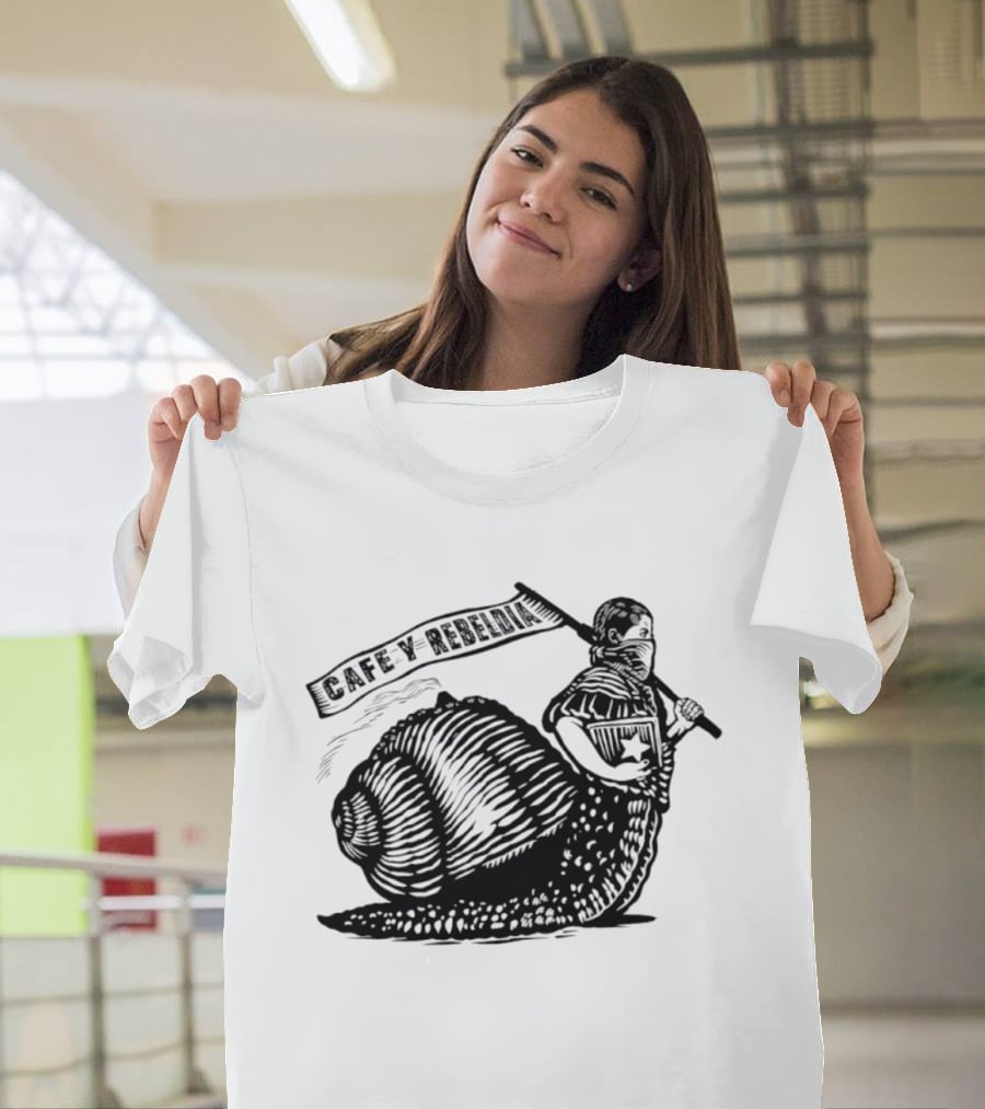 Cafe Y Rebeldia Zapatista Snail With Coffee And Revolutionary Banner T-Shirt