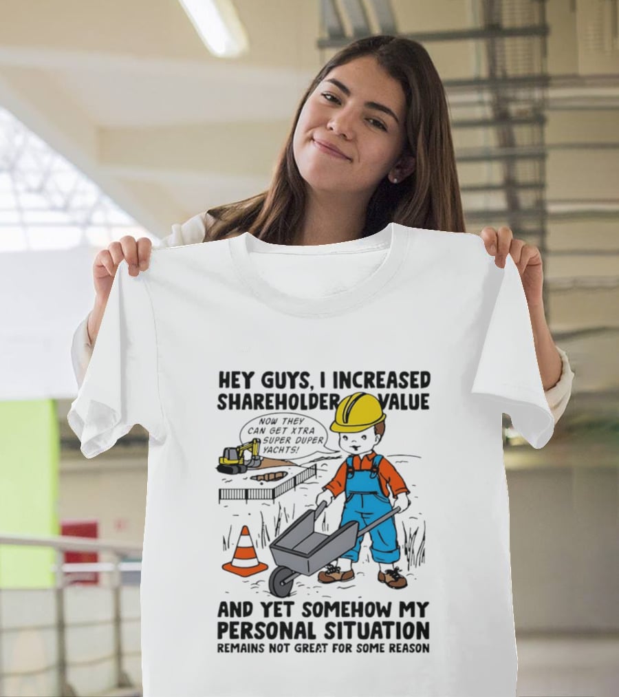 Hey Guys I Increased Shareholder Value Super Duper Yachts Personal Situation Remains Not Great T-Shirt