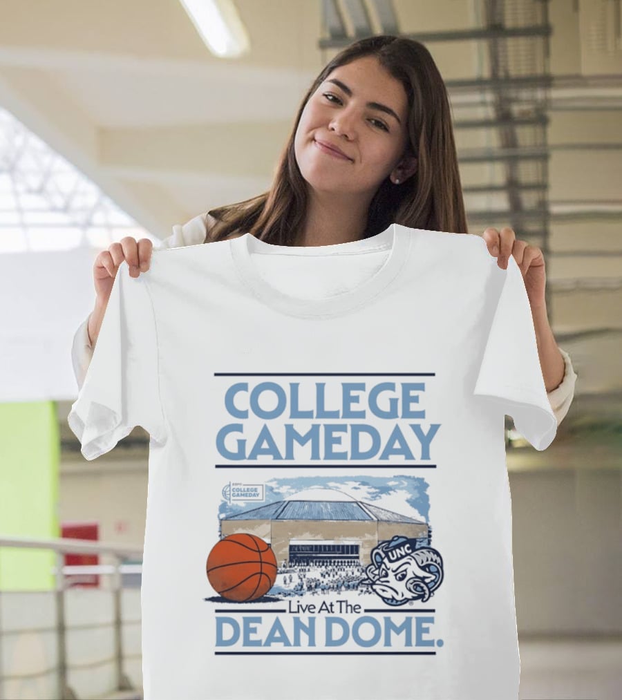 College GameDay North Carolina Tar Heels Basketball Live At The UNC Dean Dome T-Shirt