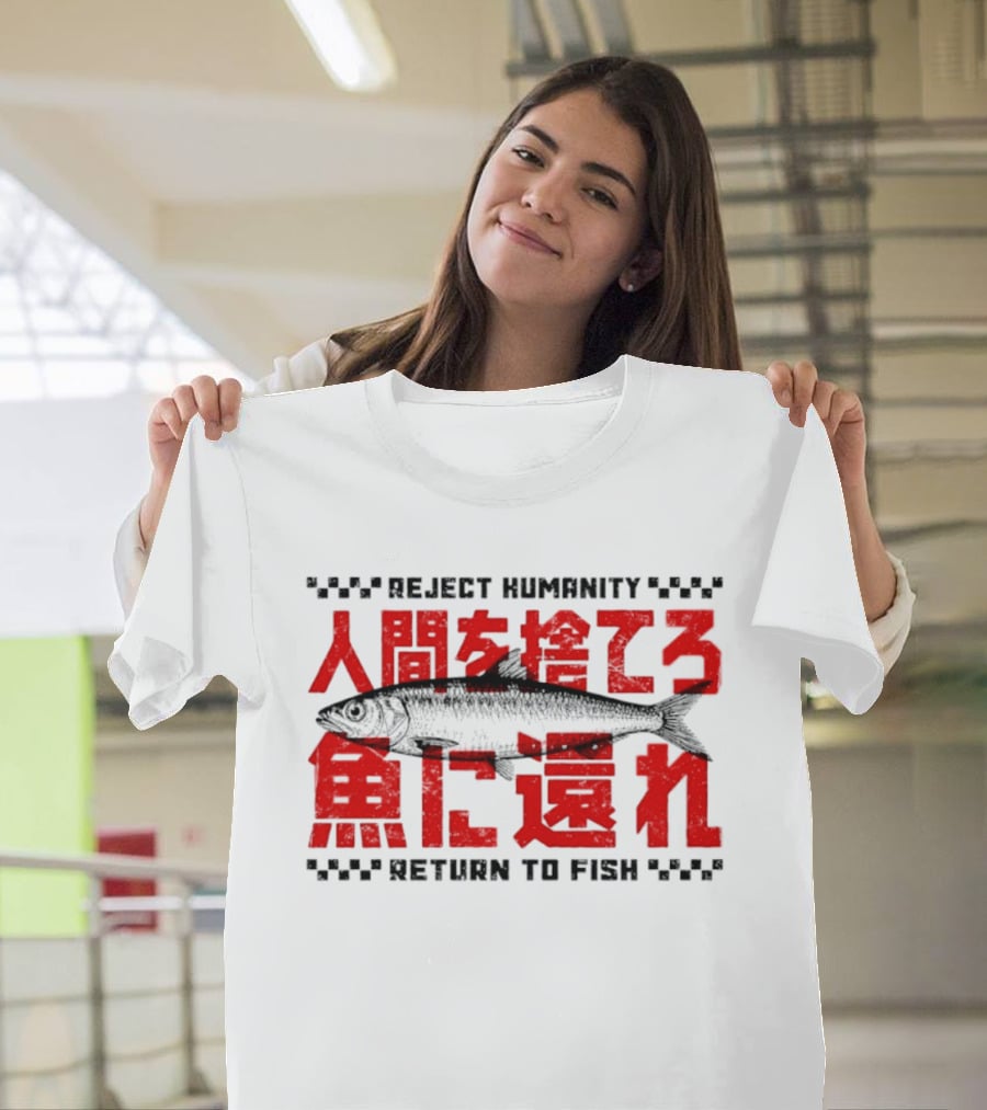 Reject Humanity Return To Fish Japanese Text Meme T-Shirt