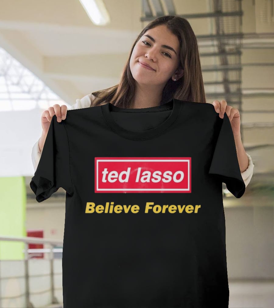 Ted Lasso Believe Forever Oasis T-Shirt