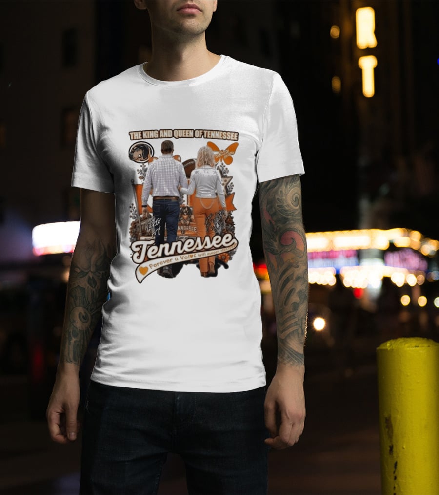 The King And Queen Of Tennessee Forever A Vol Tennessee Football T-Shirt