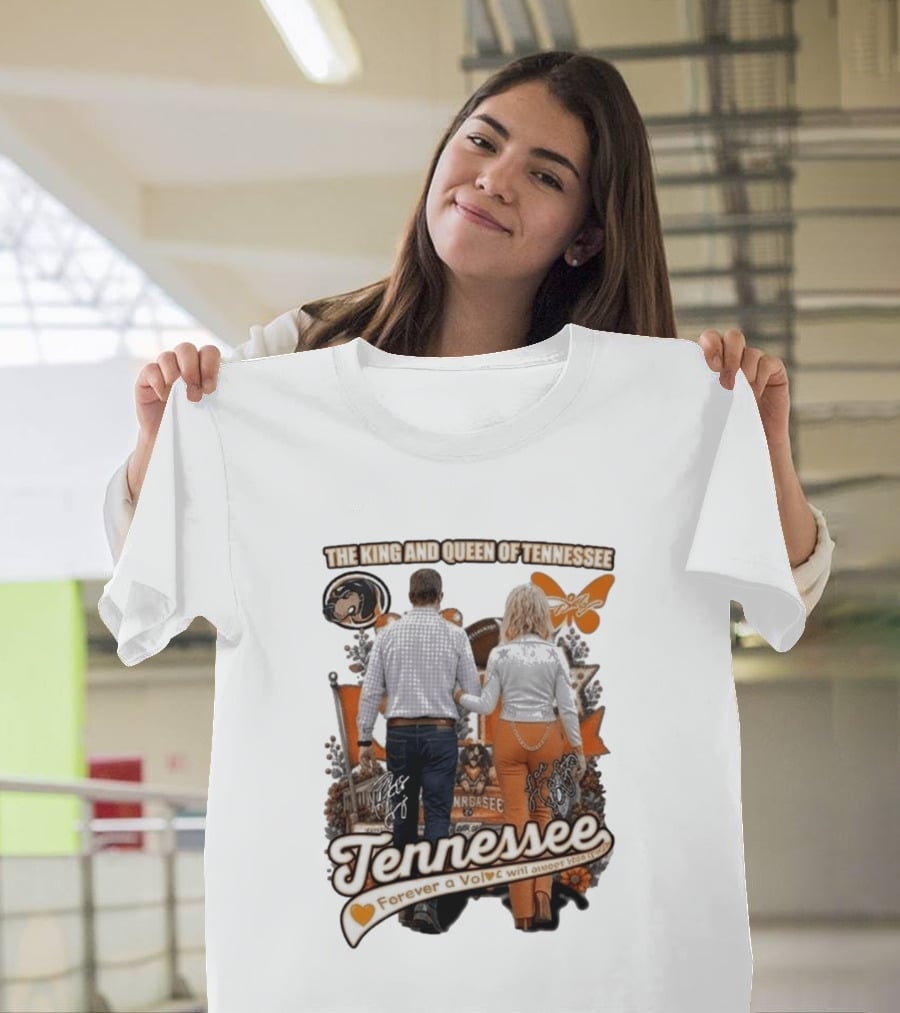 The King And Queen Of Tennessee Forever A Vol Tennessee Football T-Shirt