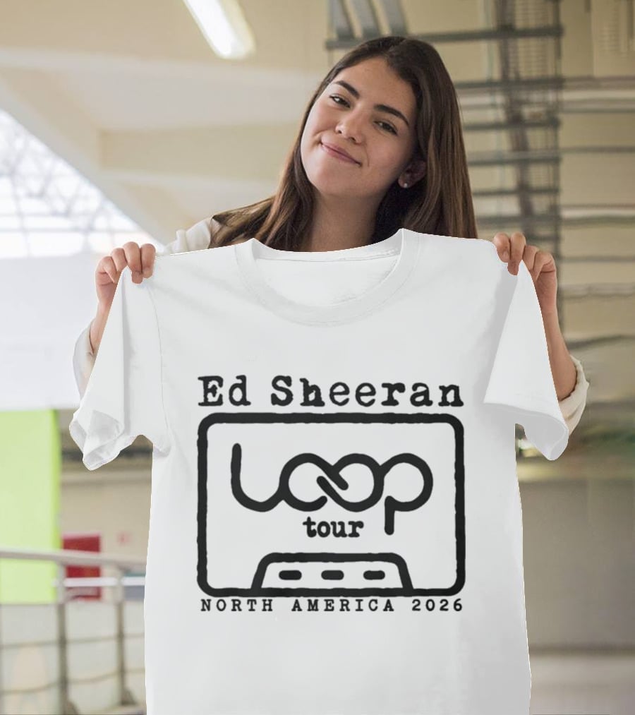 Ed Sheeran Loop Tour North America 2026 T-Shirt