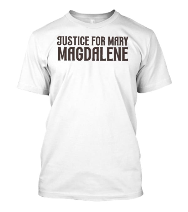Justice For Mary Magdalene Empowerment Movement Awareness T-Shirt
