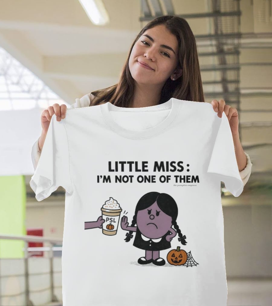 Little Miss I'm Not One Of Them PSL Pumpkin Cup Halloween T-Shirt