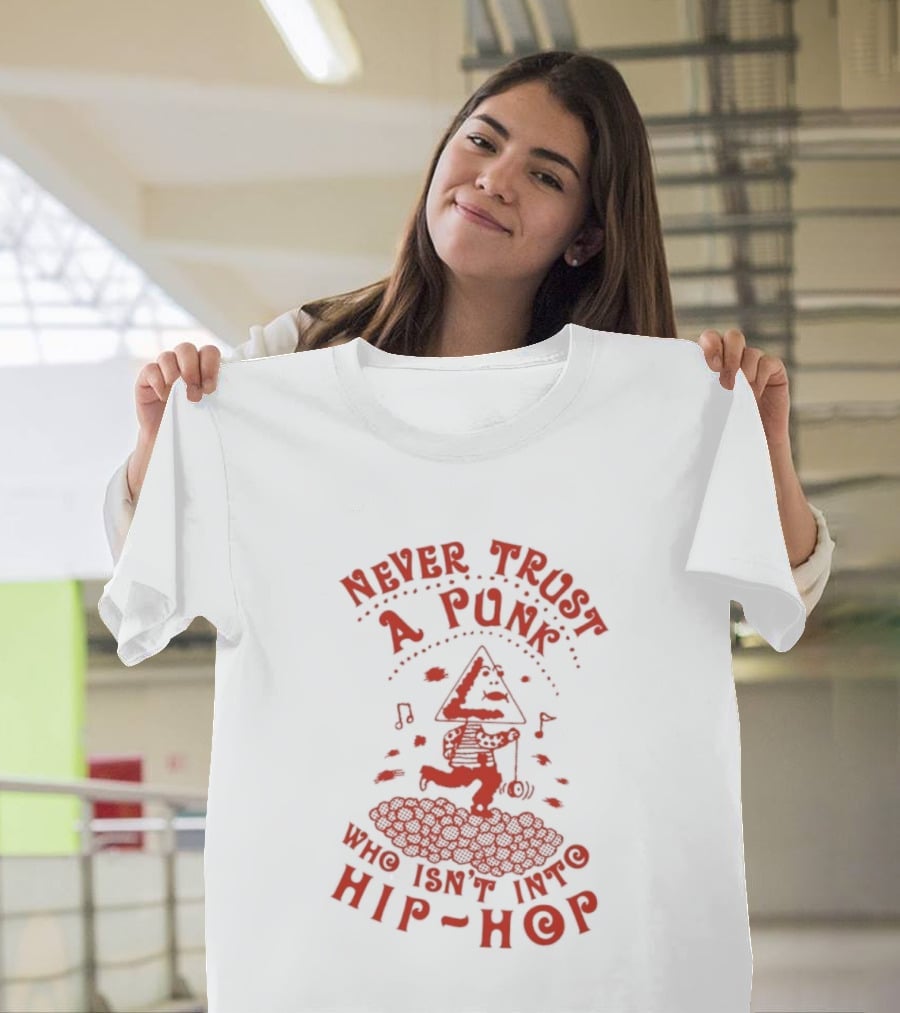 Never Trust A Punk Who Isn't Into Hip Hop Music And Running T-Shirt