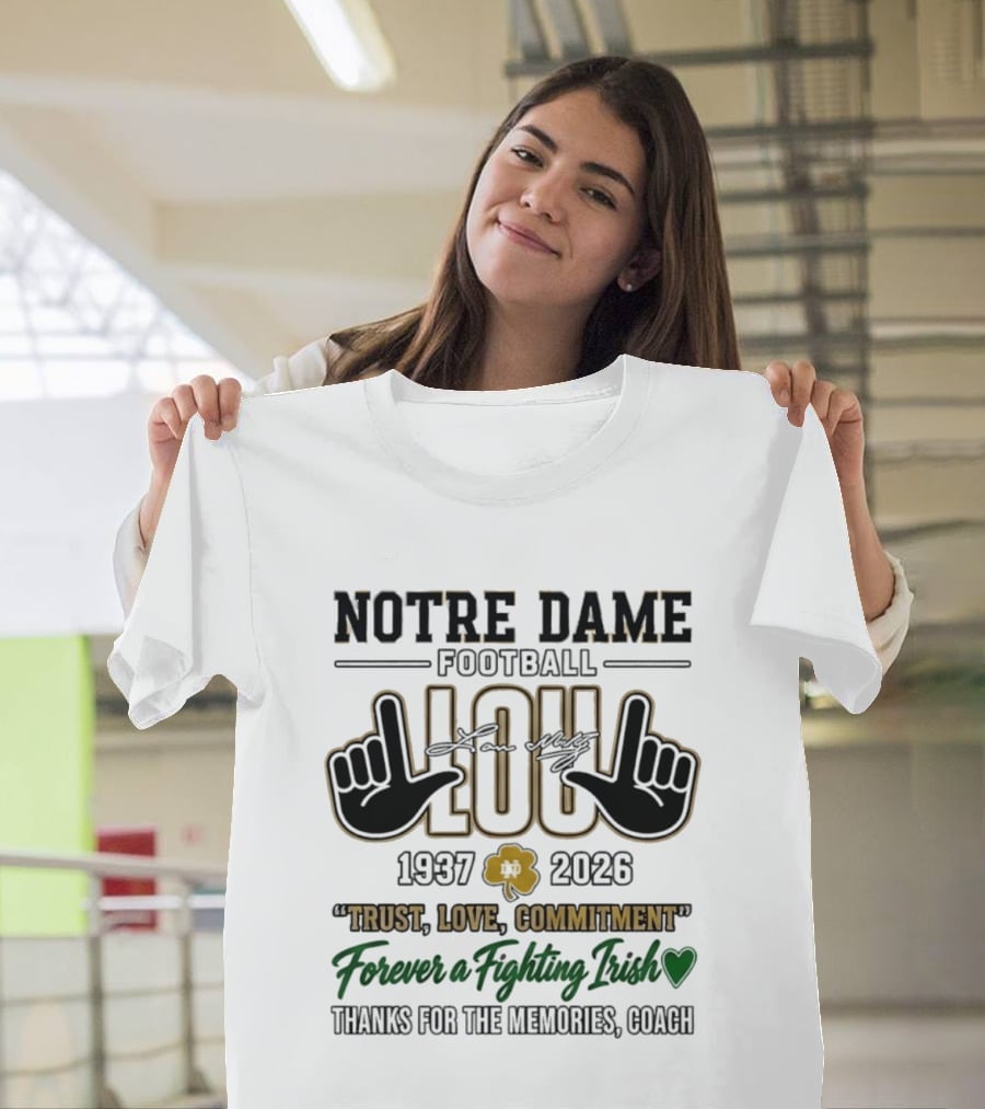 Notre Dame Football Lou Holtz 1937 2026 Trust Love Commitment Forever Fighting Irish Coach T-Shirt