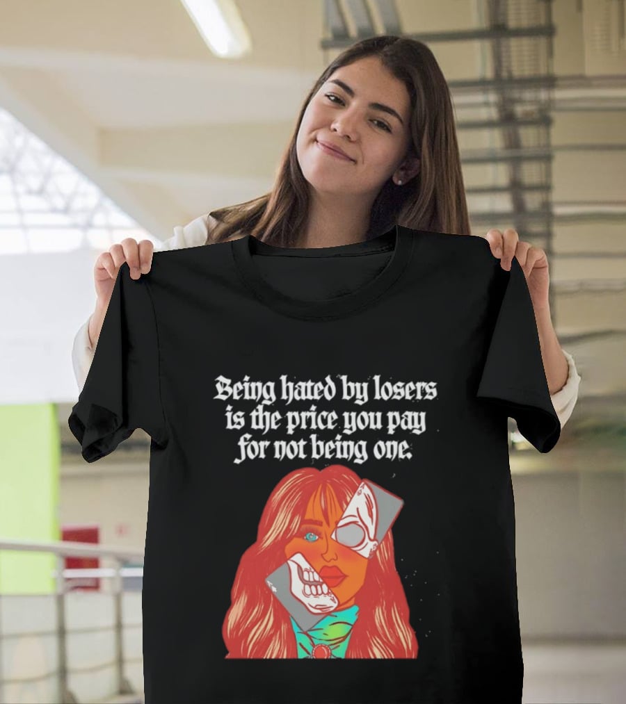 Being Hated By Losers Is The Price You Pay Masked Woman T-Shirt