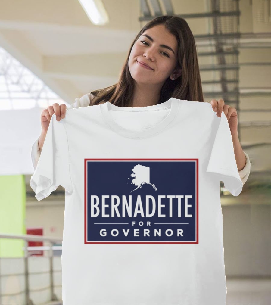 Bernadette For Governor 2026 Alaska Campaign T-Shirt
