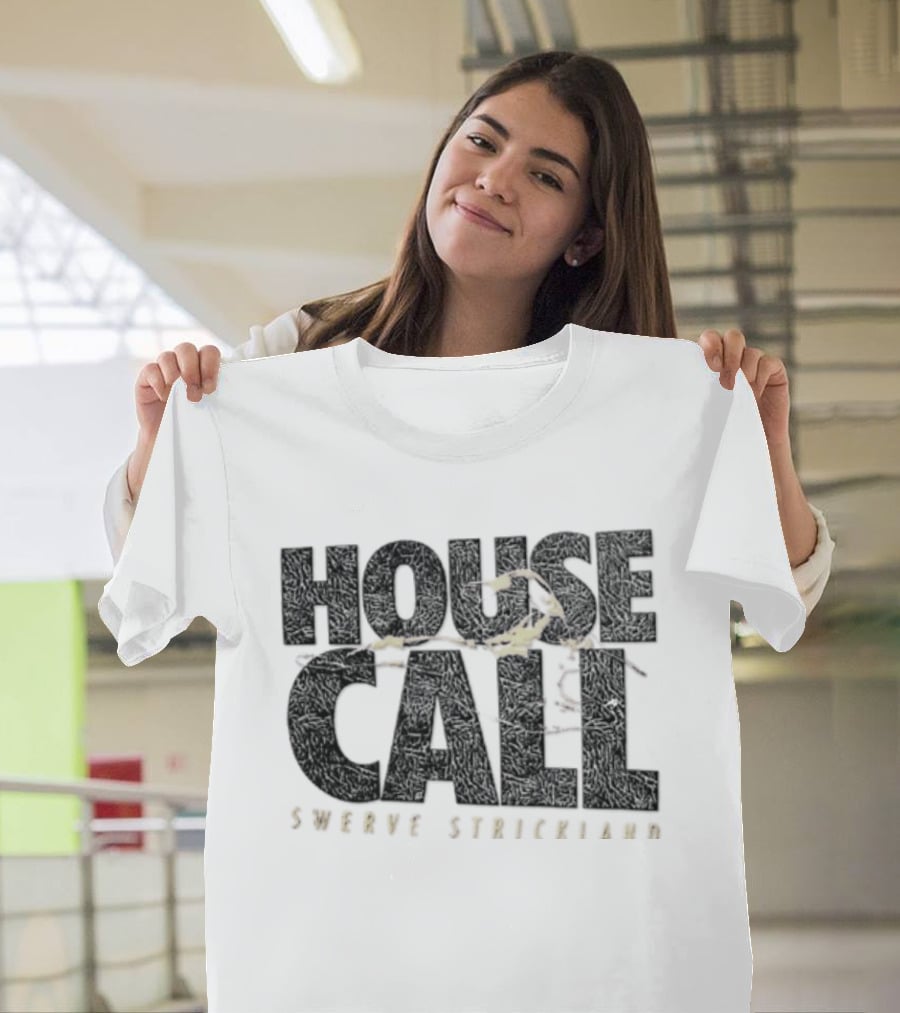 House Call Swerve Strickland T-Shirt