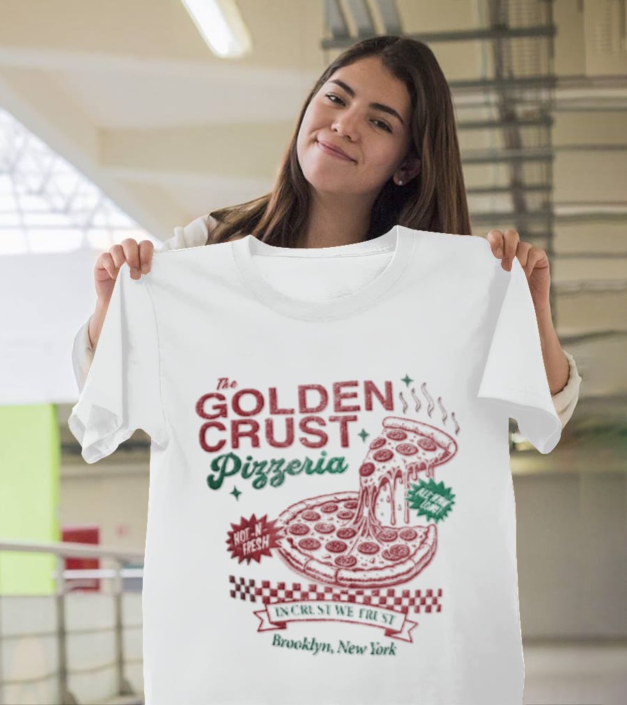Golden Crust Pizzeria Hot N Fresh All Night Long In Crust We Trust Brooklyn New York Pizza T-Shirt