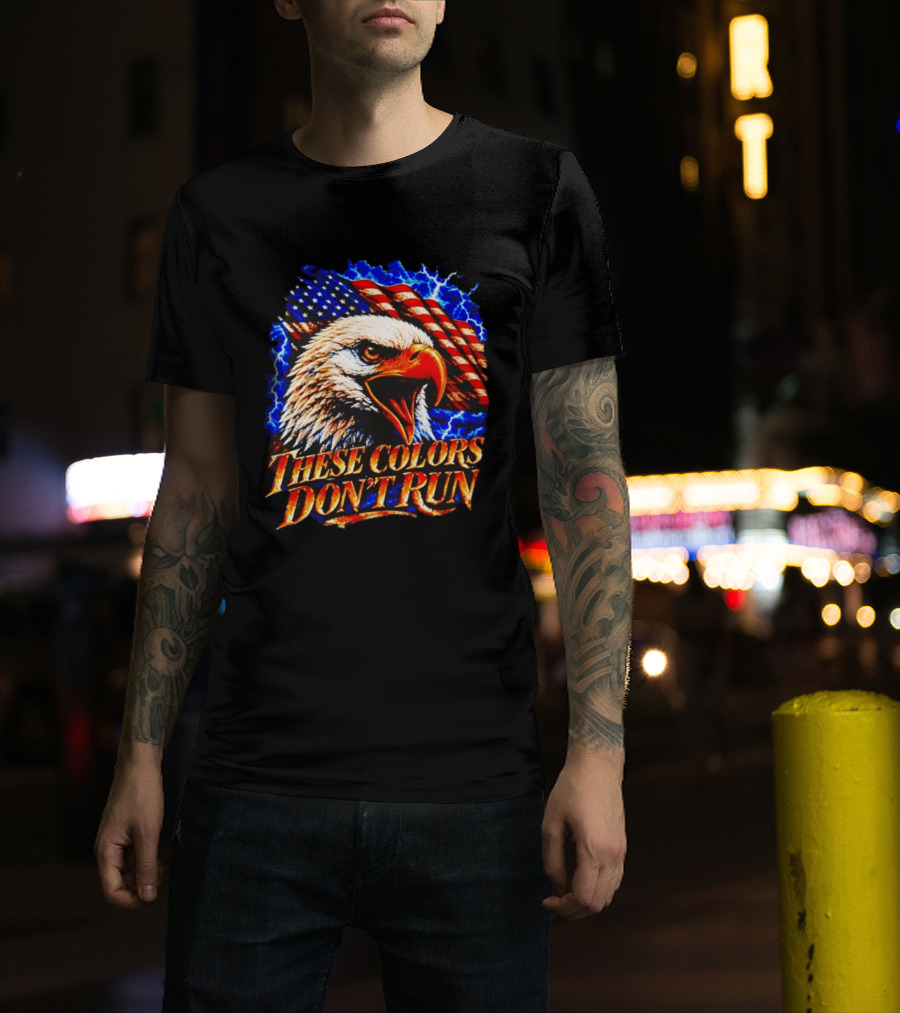 These Colors Don't Run Bald Eagle American Flag Patriotic T-Shirt
