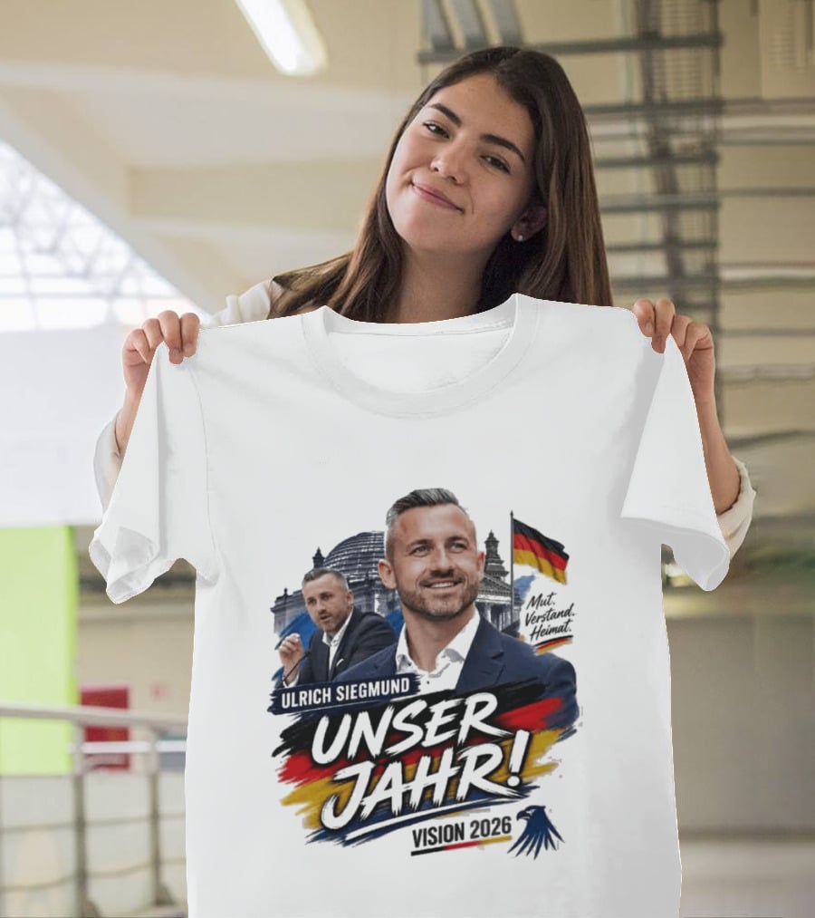Ulrich Siegmund Unser Jahr Mut Verstand Heimat Vision 2026 T-Shirt