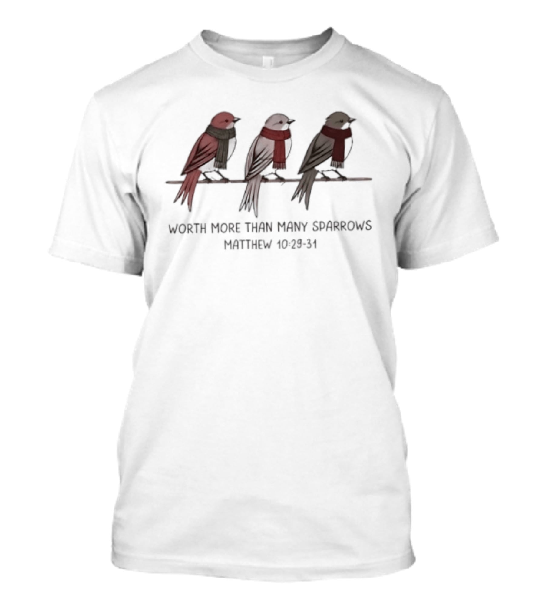 Worth More Than Many Sparrows Matthew 10 29 31 Three Birds Scarf T-Shirt