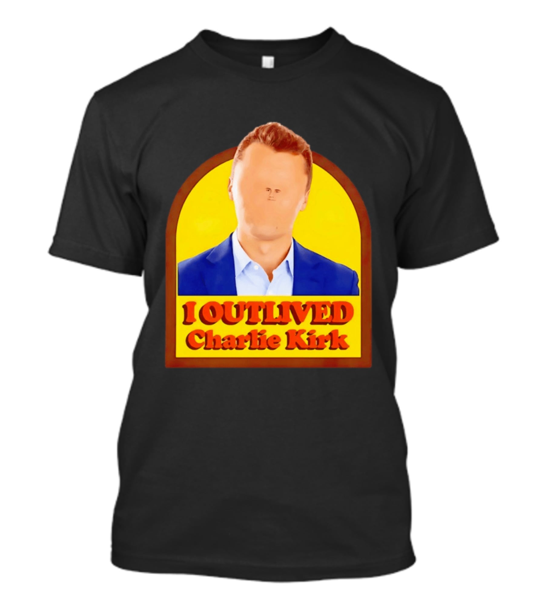 I Outlived Charlie Kirk Meme T-Shirt