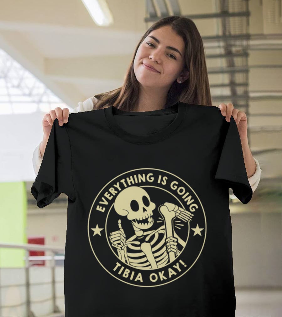 Everything Is Going Tibia Okay Skeleton Thumb Up Star Circle T-Shirt